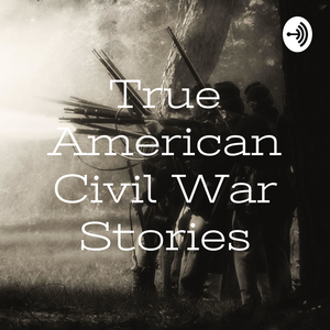 True American Civil War Stories