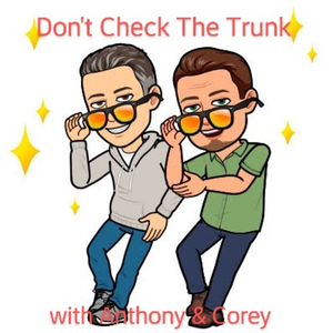 Don't Check The Trunk with Anthony & Corey