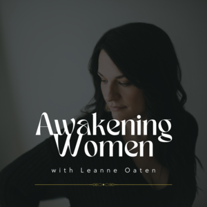 Awakening Women Podcast