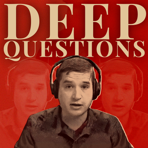 Deep Questions with Cal Newport