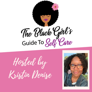 The Black Girl’s Guide To Self-Care