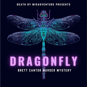 DRAGONFLY: Brett Cantor Murder Mystery