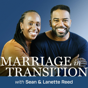 Marriage in Transition with Sean & Lanette Reed
