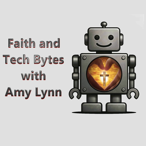 Faith and Tech Bytes with Amy Lynn