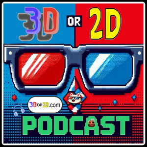 3D OR 2D Podcast