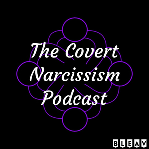 The Covert Narcissism Podcast