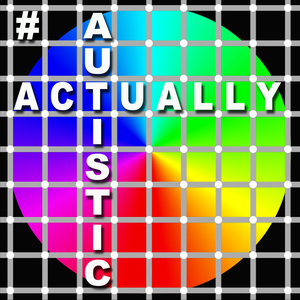 Actually Autistic