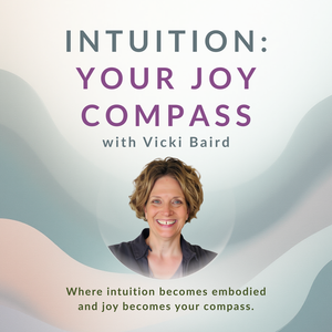 Intuition: Your Joy Compass