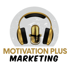 Motivation Plus Marketing Podcast