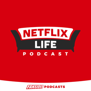 Netflix Life: A Streaming TV Podcast