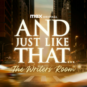 And Just Like That...The Writers Room