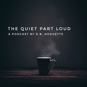 The Quiet Part Loud Podcast