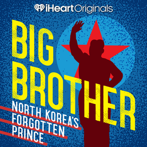 Big Brother: North Korea’s Forgotten Prince