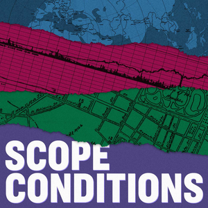 Scope Conditions Podcast