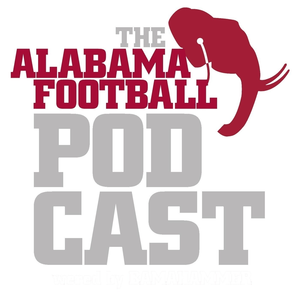 Alabama Football Podcast - College Football Talk dedicated to the Alabama Crimson Tide