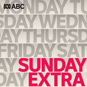 Sunday Extra - Full program podcast