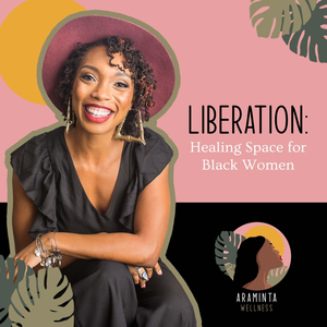Liberation: Healing Space for Black Women