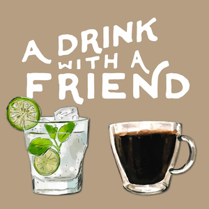 A Drink With a Friend