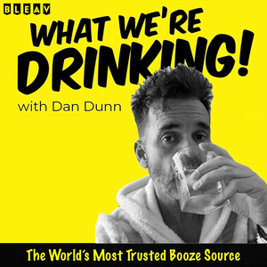 What We're Drinking with Dan Dunn