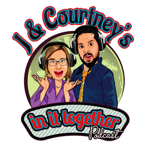 J & Courtney's In It Together: Mental Health & Healing Trauma