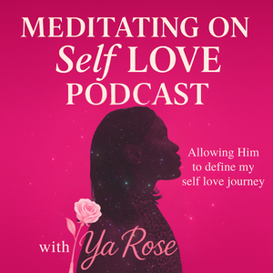 Meditating On Self Love Podcast