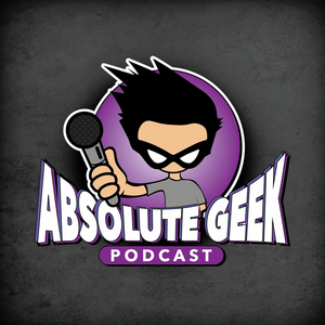 Absolute Geek Podcast: a Nerd Podcast | Sci-Fi | Comics | Movies | Comedy | Geek | Music | TV Shows | Entertainment |Dungeons and Dragons