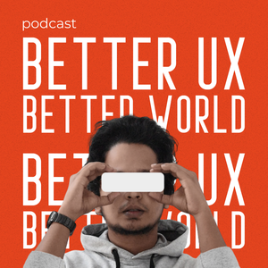 Better UX Better World [BUBW] • Product Design & Psychology