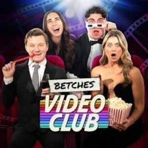 Betches Video Club
