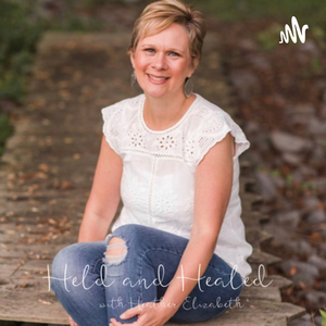 Held and Healed with Heather Elizabeth 
