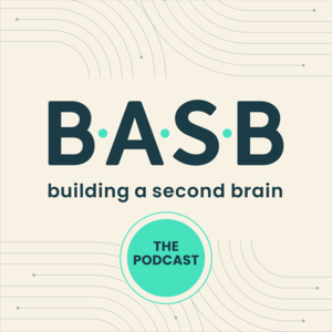 The Building a Second Brain Podcast