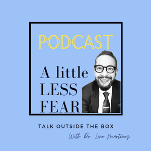A Little Less Fear Podcast