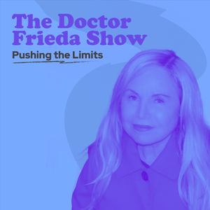 The Doctor Frieda Show: Pushing the Limits With Alana Birnbaum
