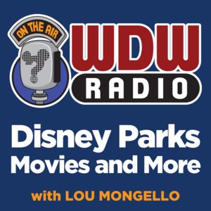 WDW Radio: Your Guide to the Walt Disney World, Disneyland, Disney Cruise and More Disney Magic!