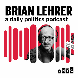 Brian Lehrer: A Daily Politics Podcast