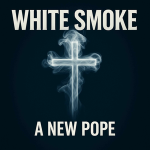 White Smoke - The Path to a New Pope