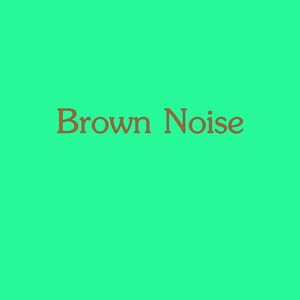 Brown Noise
