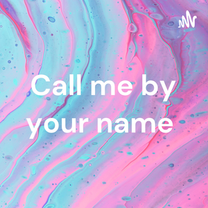 Call me by your name