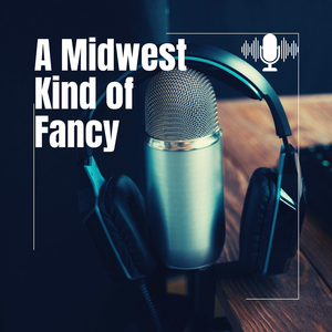 A Midwest Kind of Fancy