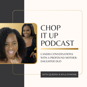 Chop It Up with QueenV and Nyla Symone