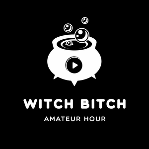 The Witch Bitch Amateur Hour