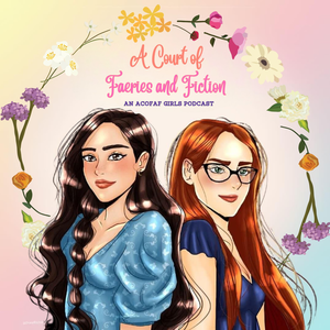 A Court of Faeries and Fiction