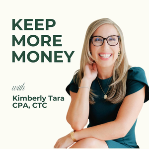 Keep More Money with Kimberly Tara, CPA CTC
