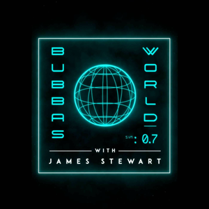 Bubba's World W/ James Stewart