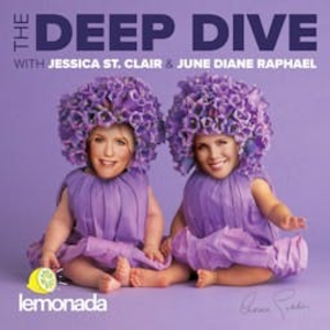 The Deep Dive with Jessica St. Clair and June Diane Raphael