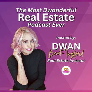The Most Dwanderful Real Estate Podcast Ever!