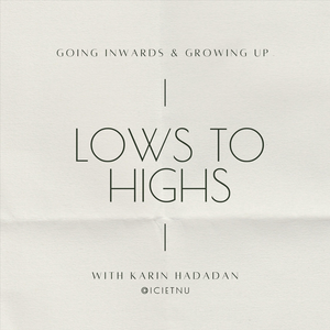 Lows to Highs by Karin Hadadan