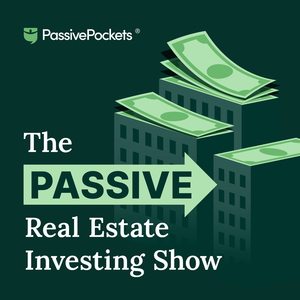 PassivePockets: The Passive Real Estate Investing Show