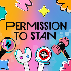 Permission to Stan Podcast: KPOP Multistans