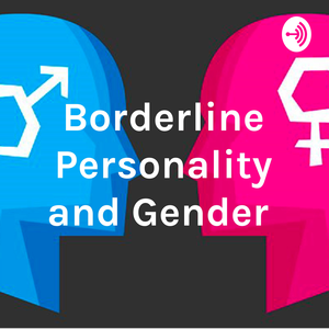 Borderline Personality Disorder and Gender
