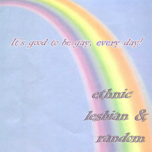Ethnic, Lesbian & Random